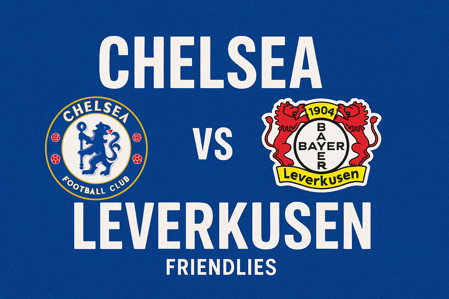 Fakta Menarik Chelsea vs Leverkusen Laga Uji Coba 01.00 WIB Tigoals – Simak Momen Seru dari Pertandingan Ini!