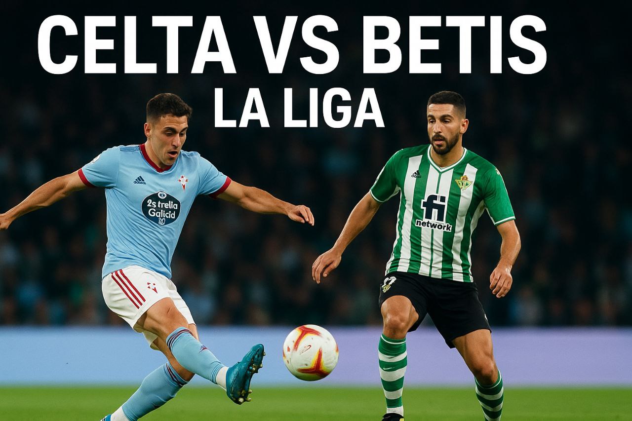 Link Nonton Celta vs Real Betis Live Streaming di Tigoals – Panduan Lengkap Menyaksikan Pertandingan Liga Spanyol dengan Mudah